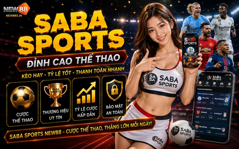 Saba Sports NEW88 - Sảnh cá cược thể thao đỉnh cao, kèo hot