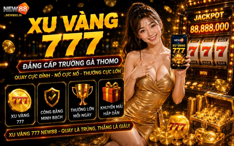 Xu vàng 777 NEW88: Săn hũ bắn cá đổi thưởng cực khủng